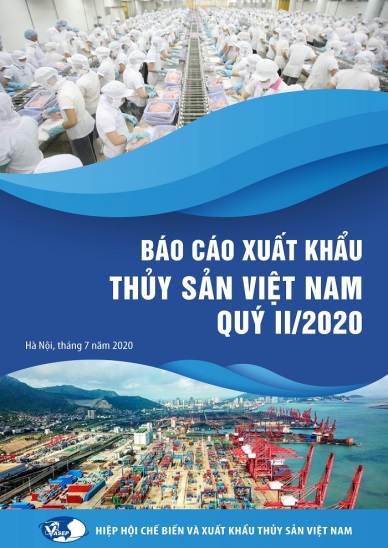 Báo cáo Xuất khẩu Thủy sản Việt Nam Quý II2020