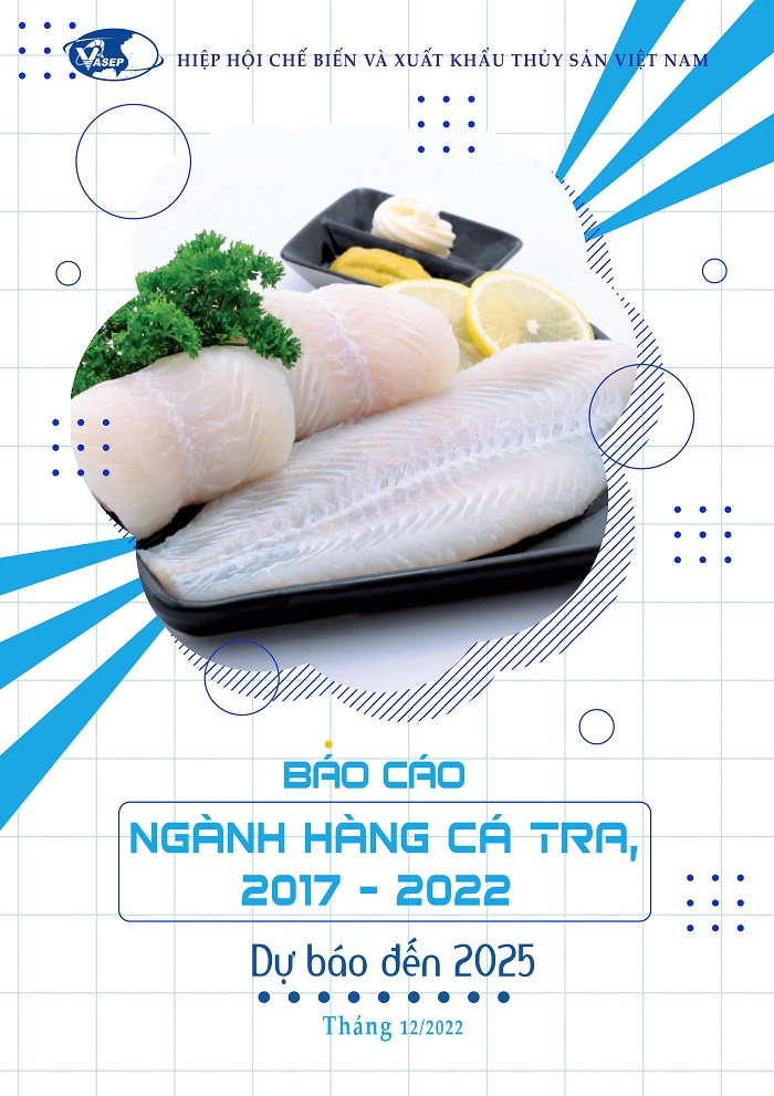Báo cáo ngành hàng cá tra 2017-2022 và dự báo đến năm 2025