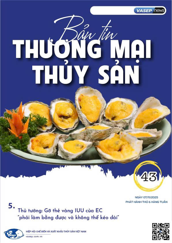 Bản tin tuần Thương mại Thủy sản số 43-2025