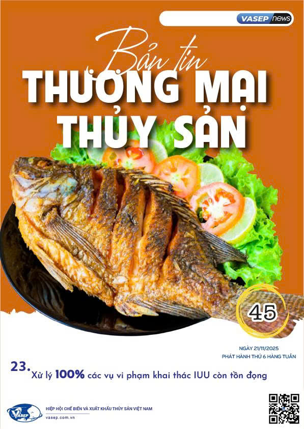 Bản tin tuần Thương mại Thủy sản số 45-2025