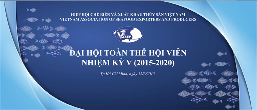 Đại hội toàn thể Hội viên VASEP 2015