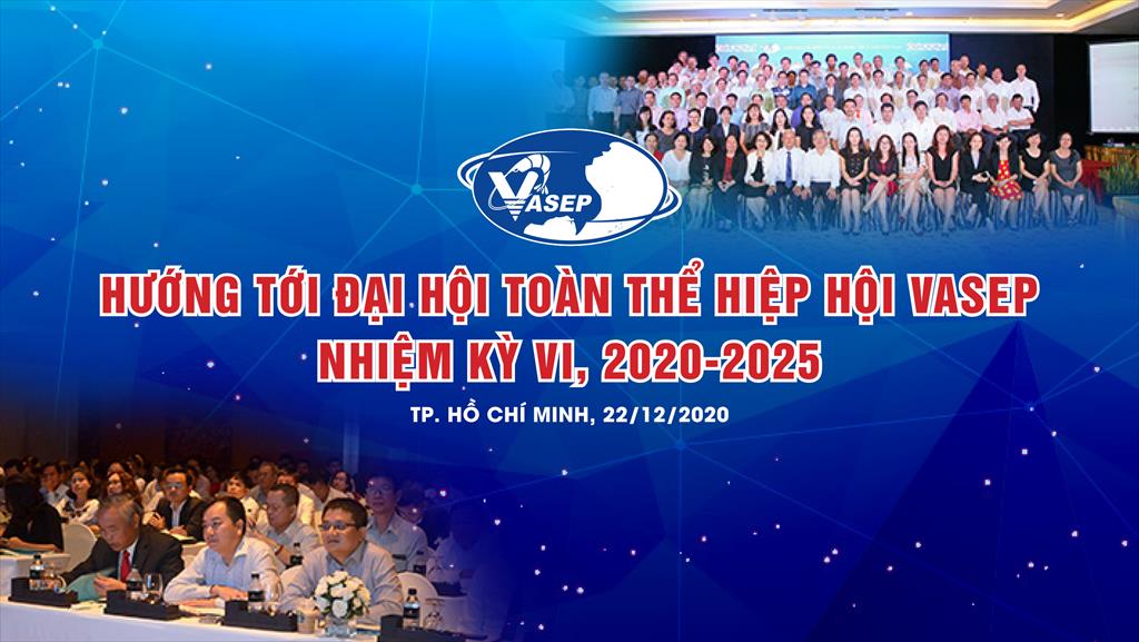 Ý kiến Hội viên trước kỳ Đại hội VASEP nhiệm kỳ VI