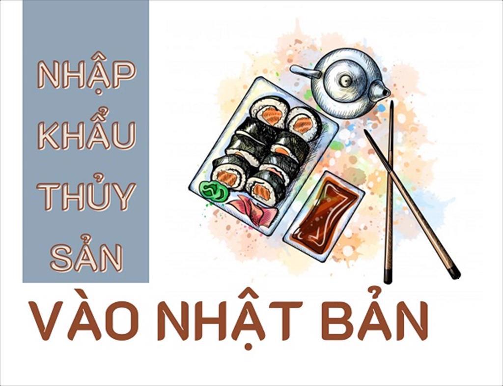 Nhập khẩu thủy sản vào Nhật Bản: Quy trình cấp phép