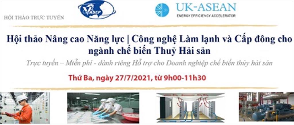 MỜI THAM DỰ  HỘI THẢO TRỰC TUYẾN: NÂNG CAO NĂNG LỰC | CÔNG NGHỆ LÀM LẠNH VÀ CẤP ĐÔNG CHO NGÀNH CHẾ BIẾN THUỶ HẢI SẢN
