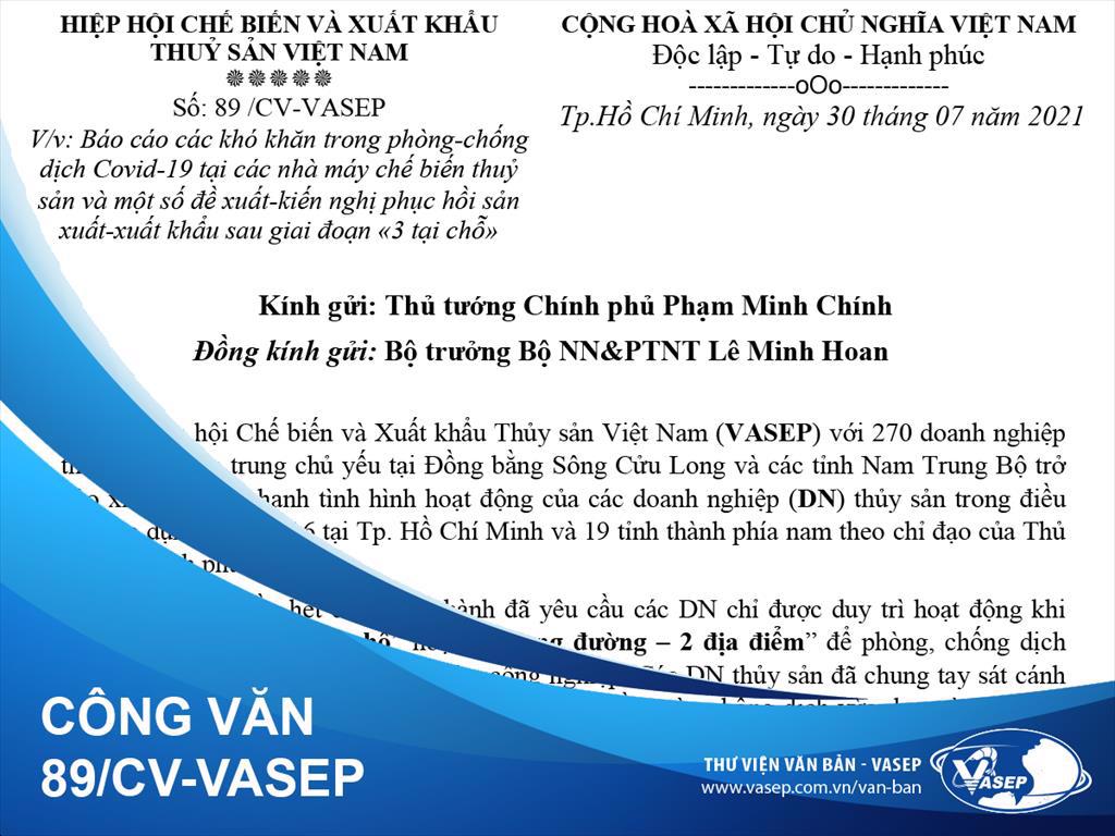 Công văn 89/CV-VASEP: Báo cáo khó khăn trong phòng chống dịch Covid-19 tại nhà máy CBTS  và đề xuất, kiến nghị phục hồi SX XK sau giai đoạn “3 tại chỗ”