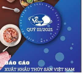 VASEP phát hành Báo cáo Xuất khẩu Thuỷ sản Việt Nam quý III/2021