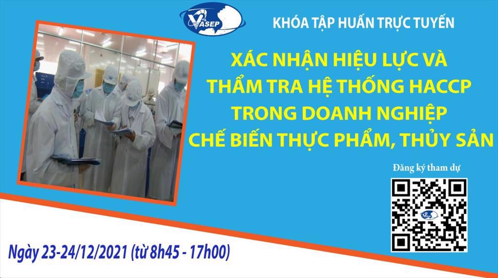 Mời tham dự khóa tập huấn K25.21: Xác nhận hiệu lực và thẩm tra hệ thống HACCP trong doanh nghiệp chế biến thủy sản, thực phẩm