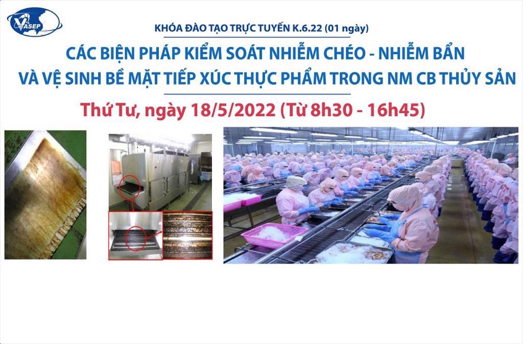 Mời tham dự khóa đào tạo K.6.22: Các biện pháp kiểm soát nhiễm chéo, nhiễm bẩn và vệ sinh bề mặt tiếp xúc thực phẩm trong nhà máy chế biến thủy sản