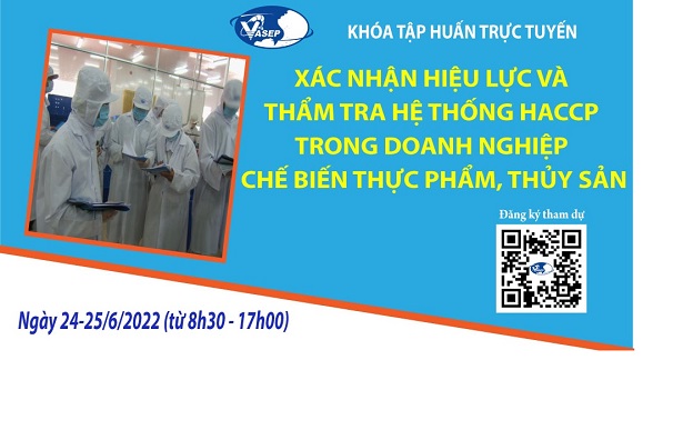 Mời tham dự khóa đào tạo K.08.22: Xác nhận hiệu lực và thẩm tra hệ thống HACCP trong doanh nghiệp chế biến thủy sản, thực phẩm