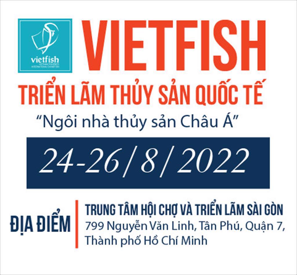 THÔNG CÁO BÁO CHÍ: Triển lãm Thủy Sản Quốc tế VietFish 2022 - Điểm đến kết nối chất lượng