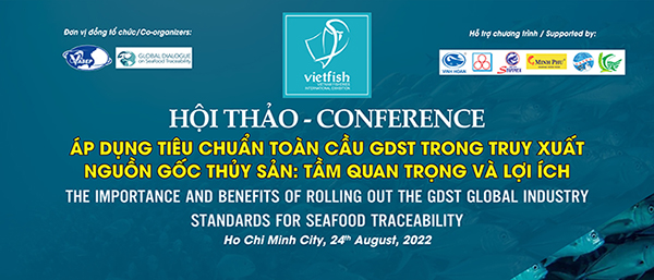 (LIVE) Hội thảo "Áp dụng tiêu chuẩn toàn cầu GDST trong truy xuất nguồn gốc thuỷ sản: tầm quan trọng và lợi ích"