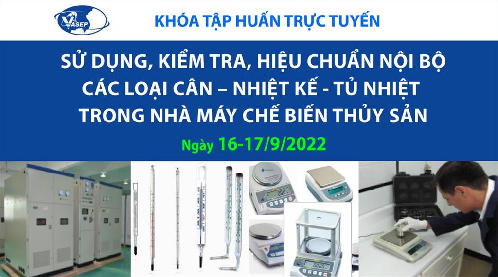 Mời tham dự khóa đào tạo trực tuyến: Sử dụng, kiểm tra, hiệu chuẩn nội bộ các loại Cân – Nhiệt kế - Tủ nhiệt trong nhà máy chế biến thủy sản