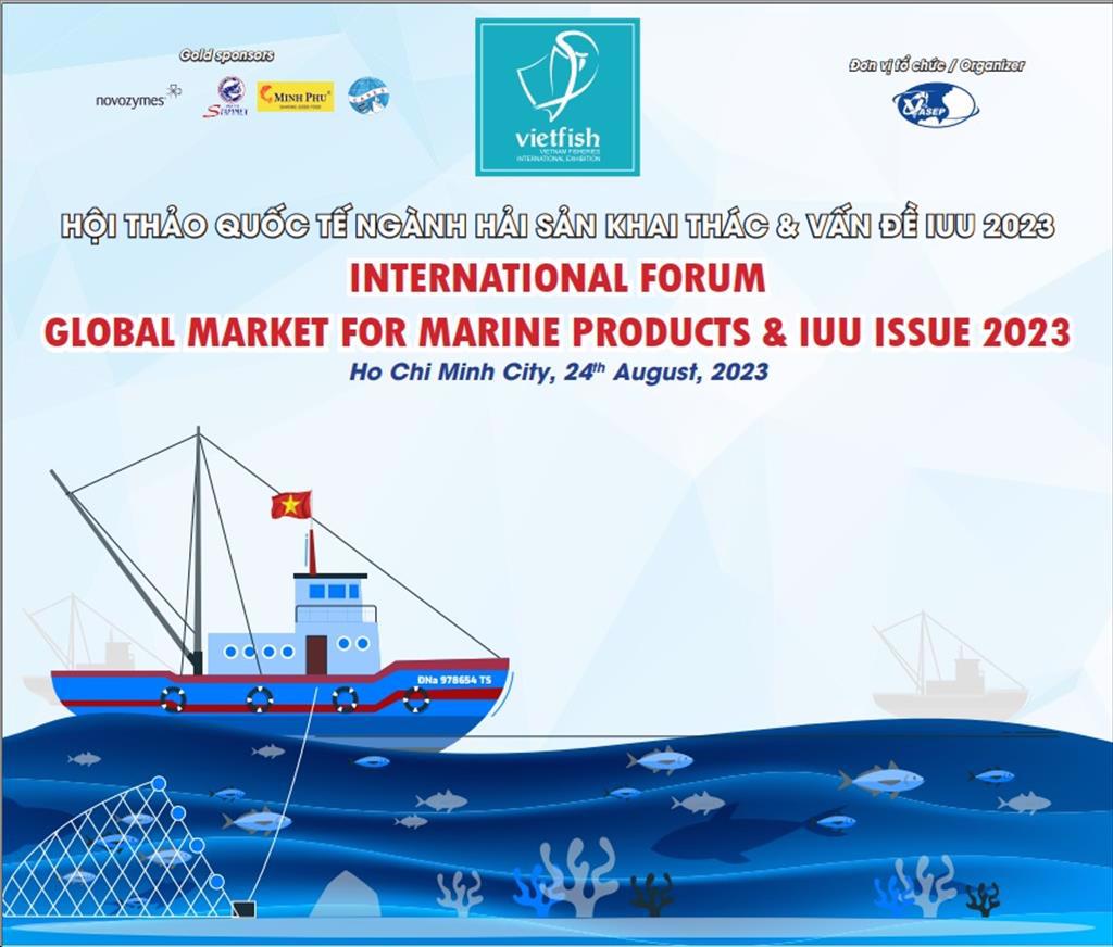 HỘI THẢO QUỐC TẾ NGÀNH HẢI SẢN KHAI THÁC  CÁC VẤN ĐỀ IUU 2023 - 14h00-16h30 ngày 2482023