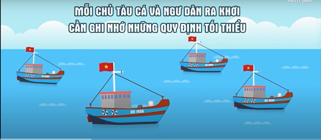 [Video] Những quy định tối thiểu mà mỗi chủ tàu và ngư dân cần ghi nhớ khi ra khơi
