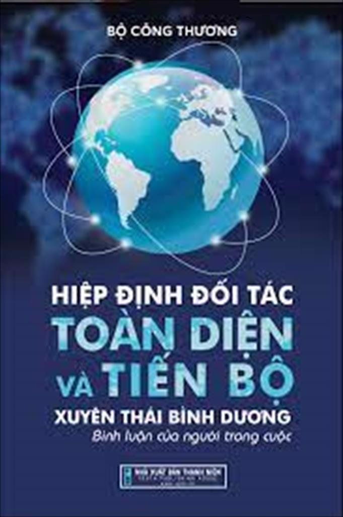 Hiệp định CPTPP: Bình luận của người trong cuộc