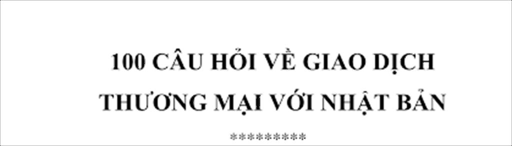100 câu hỏi về giao dịch thương mại với Nhật Bản