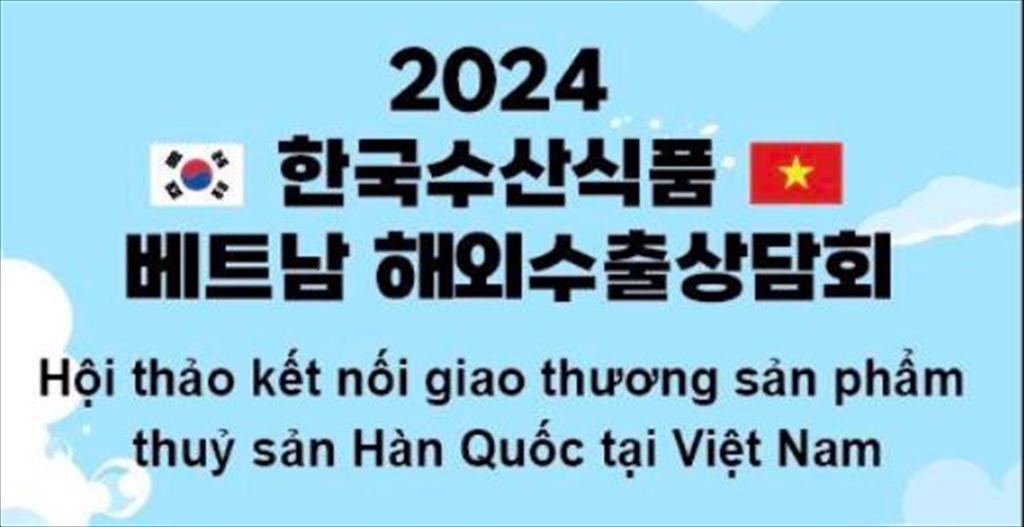 Cơ hội kết nối các doanh nghiệp thủy hải sản Hàn Quốc