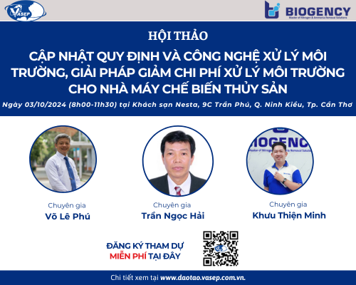 HỘI THẢO Cập nhật quy định và công nghệ xử lý môi trường, giải pháp giảm chi phí xử lý môi trường cho nhà máy chế biến thủy sản