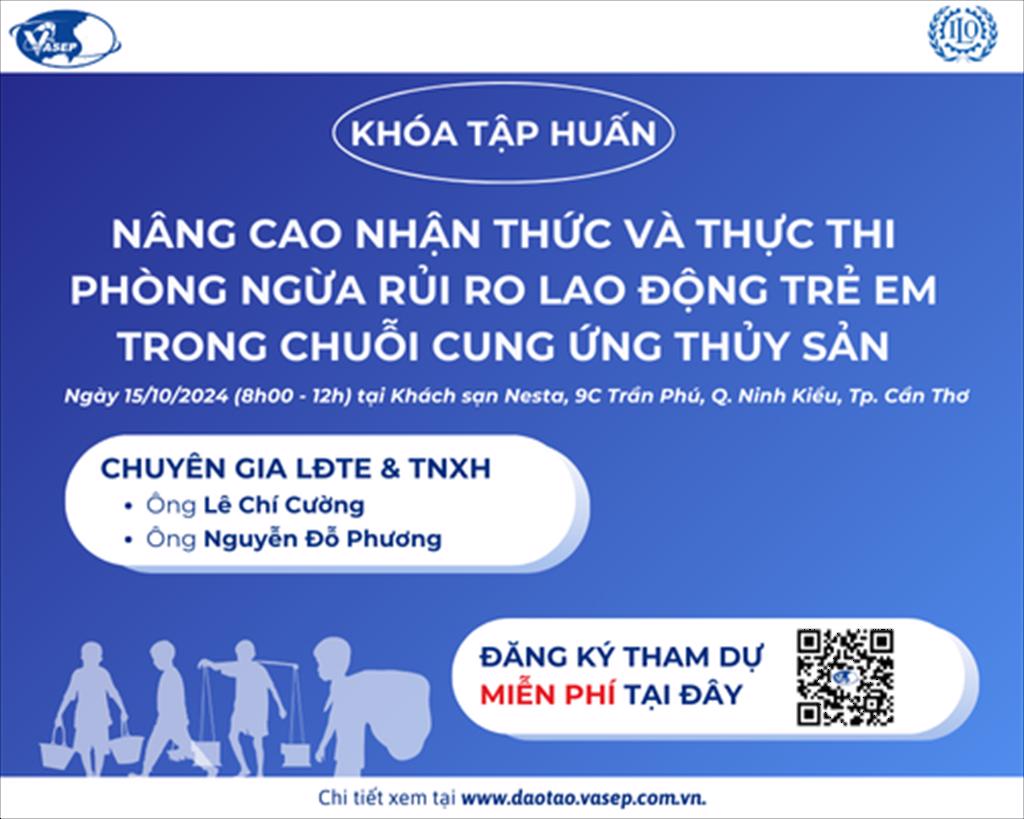 Khóa tập huấn Nâng cao nhận thức và thực thi phòng ngừa rủi ro lao động trẻ em trong chuỗi cung ứng thủy sản