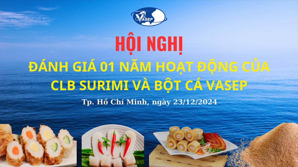 Thư mời dự Hội nghị “Đánh giá 01 năm triển khai hoạt động của CLB Surimi và Bột cá VASEP”