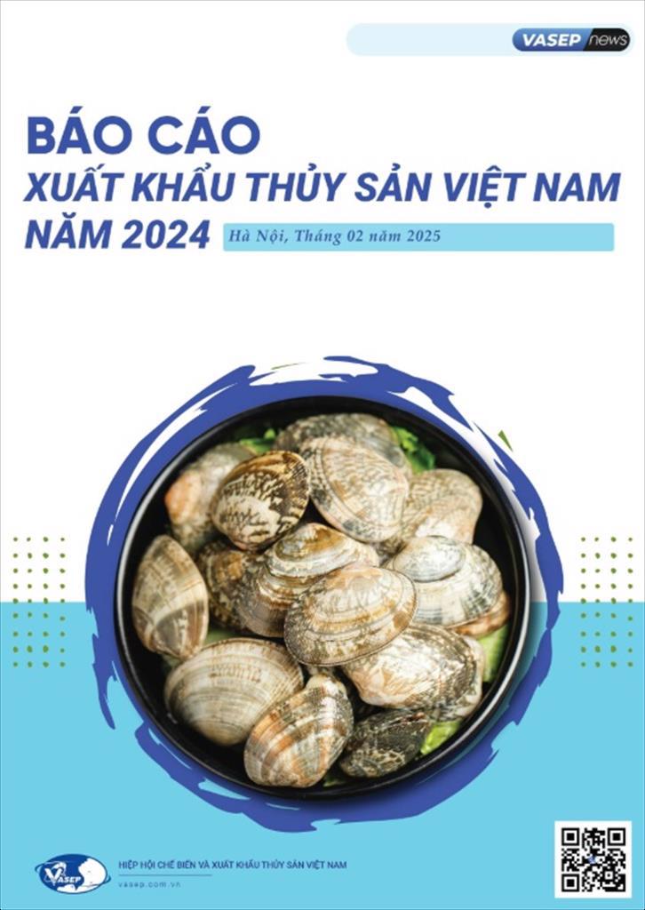 VASEP phát hành Báo cáo Xuất khẩu thủy sản Việt Nam năm 2024 - dự báo 2025