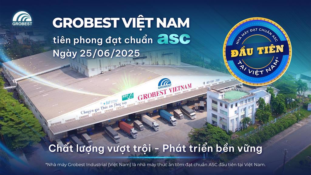 Grobest Việt Nam tiên phong đạt chuẩn ASC - Chứng nhận Quốc tế về thức ăn thủy sản bền vững 