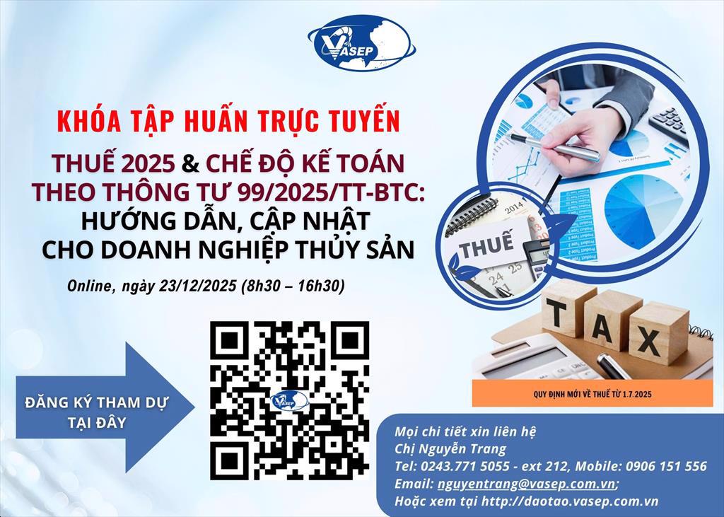 Khóa tập huấn Thuế 2025  Chế độ kế toán theo thông tư 992025TT-BTC Hướng dẫn, cập nhật cho doanh nghiệp thủy sản