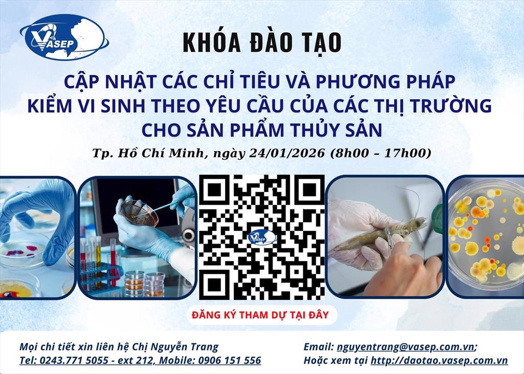 Khóa tập huấn Cập nhật các chỉ tiêu và phương pháp kiểm vi sinh theo yêu cầu của các thị trường cho sản phẩm thủy sản