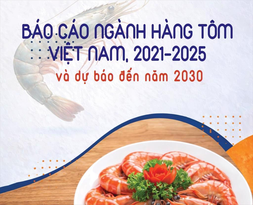 Báo cáo ngành tôm Việt Nam 2021–2025 Bức tranh toàn cảnh và triển vọng đến năm 2030