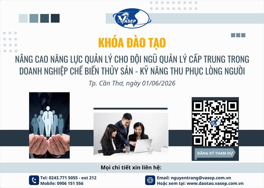 Khóa tập huấn Nâng cao năng lực quản lý cho đội ngũ quản lý cấp trung trong doanh nghiệp chế biến thủy sản - Kỹ năng thu phục lòng người