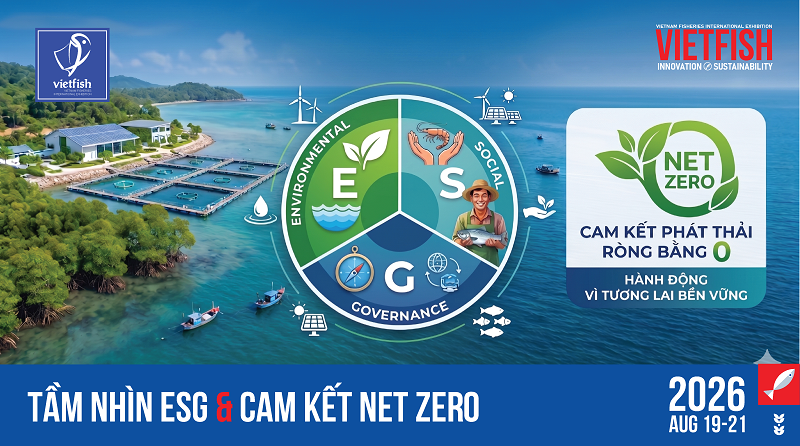 Giải pháp phát triển thủy sản bền vững Tầm nhìn ESG  Cam kết Net Zero tại Vietfish 2026