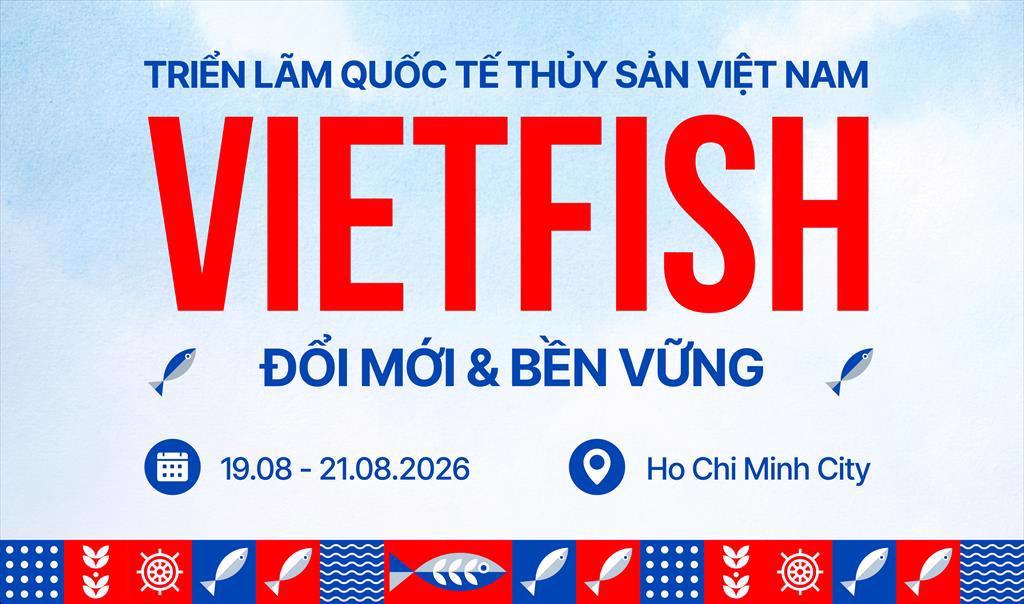 Vietfish 2026 A premier platform for seafood trade, innovation and sustainable growth
