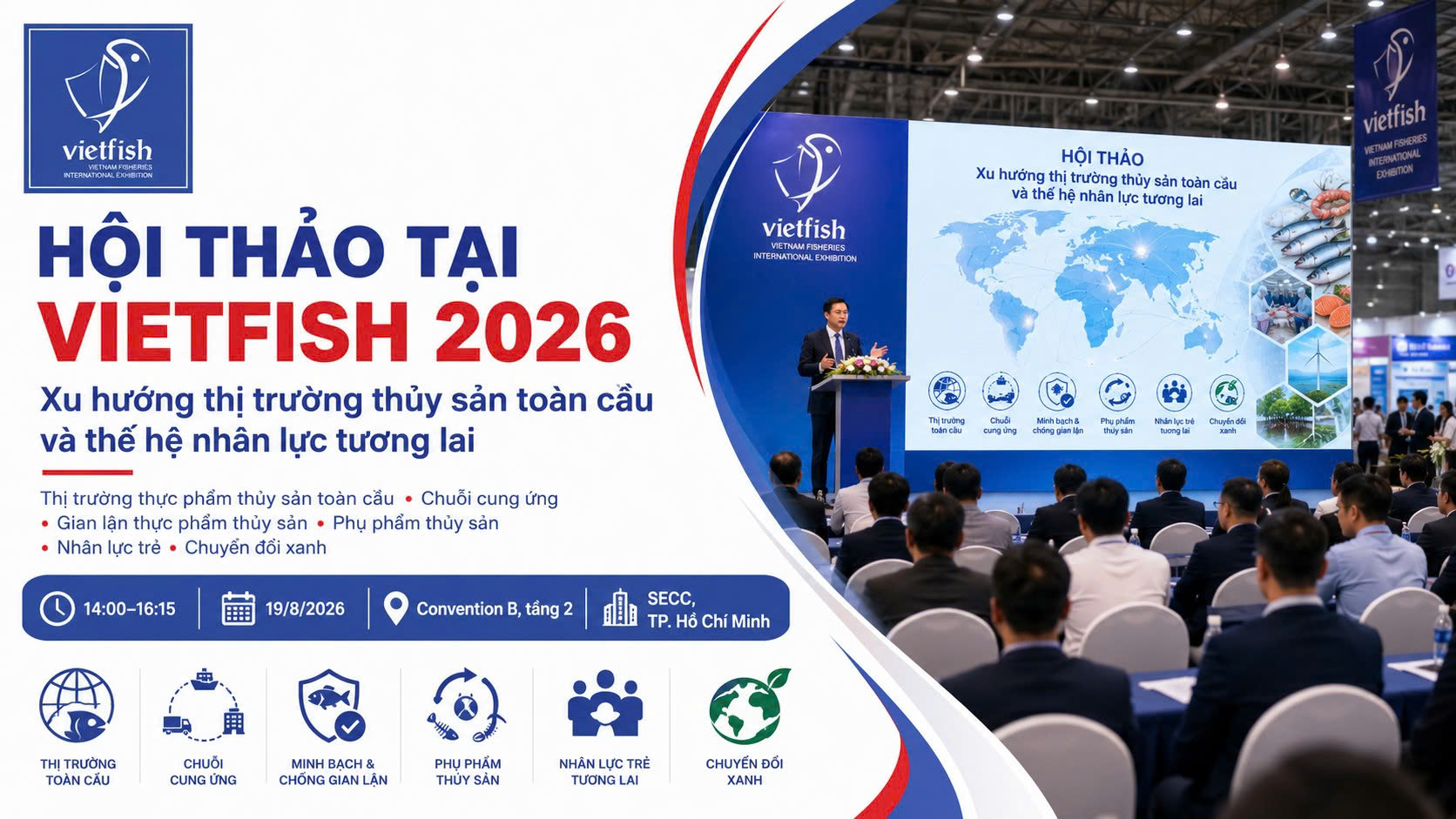 Hội thảo tại Vietfish 2026 Xu hướng thị trường thủy sản toàn cầu và thế hệ nhân lực tương lai  