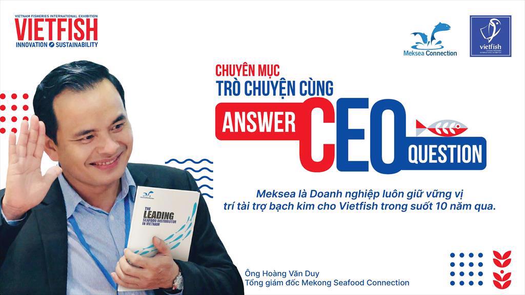 Meksea là Doanh nghiệp luôn giữ vững vị trí tài trợ bạch kim cho Vietfish trong suốt 10 năm qua