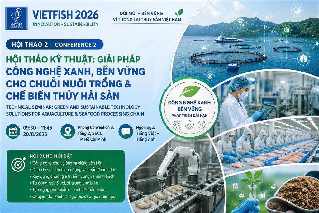 Hội thảo tại Vietfish 2026 Công nghệ xanh cho chuỗi nuôi trồng và chế biến thủy sản