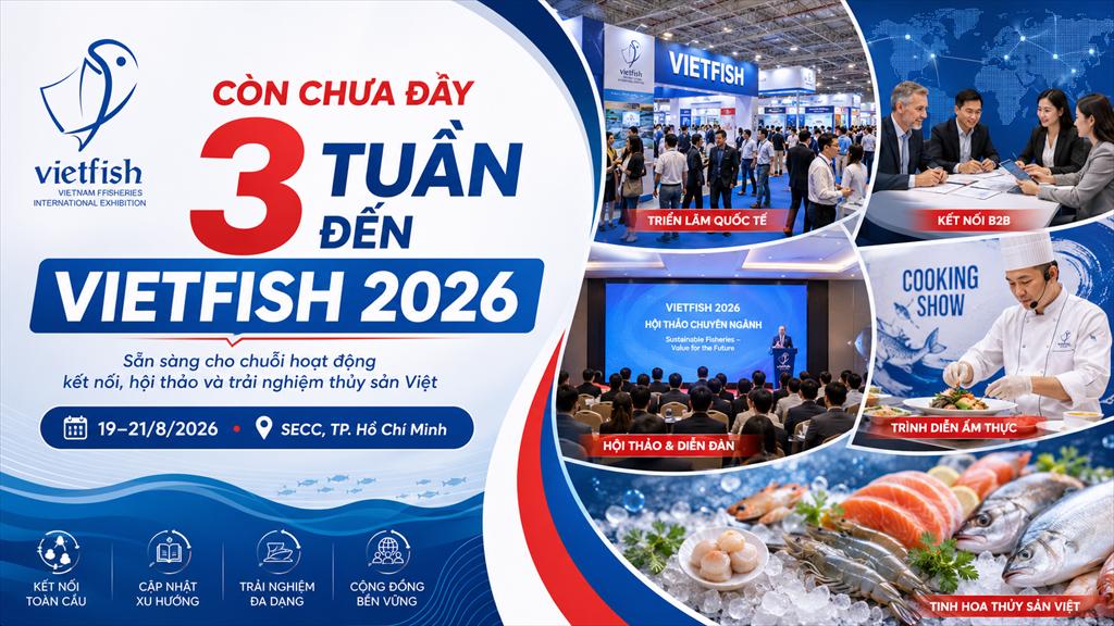 Còn chưa đầy 3 tuần đến Vietfish 2026 Sẵn sàng cho chuỗi hoạt động kết nối, hội thảo và trải nghiệm thủy sản Việt