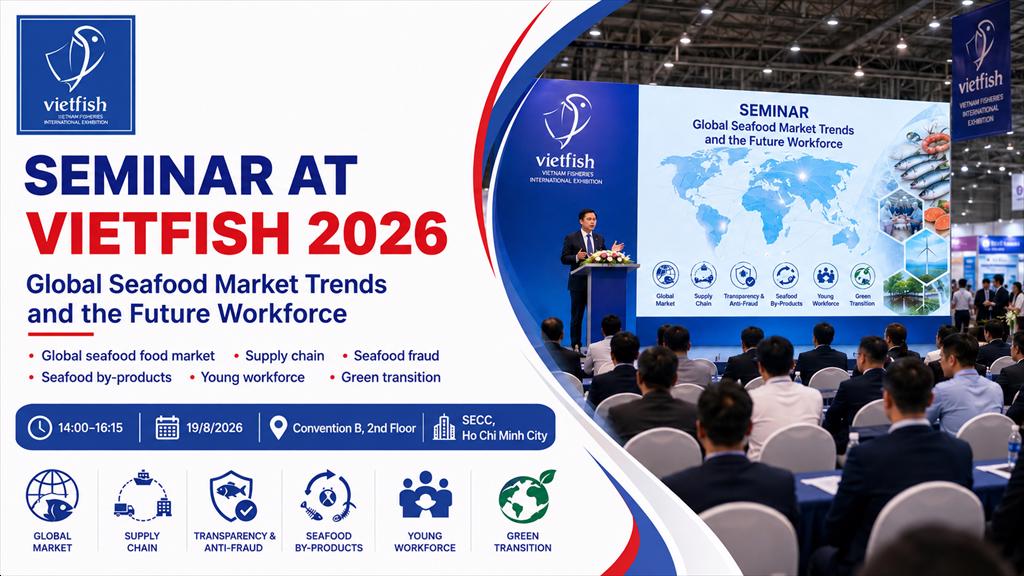 Vietfish 2026 Seminar Global seafood market trends and the future workforce