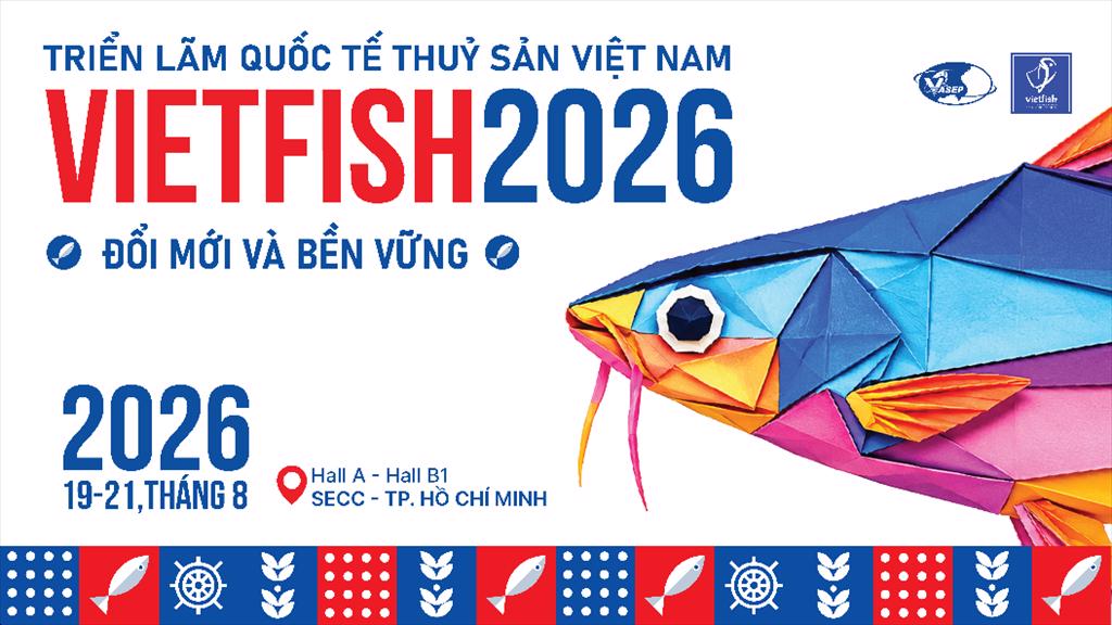 THÔNG CÁO BÁO CHÍ VIETFISH 2026 ĐỔI MỚI SÁNG TẠO - PHÁT TRIỂN BỀN VỮNG - NÂNG TẦM THỦY SẢN VIỆT