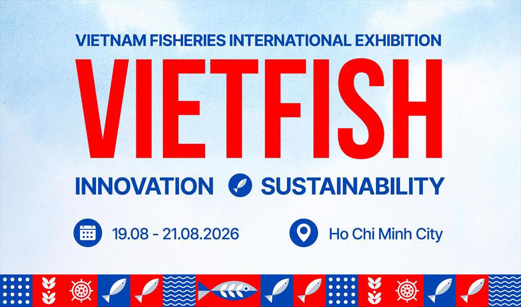 Thông cáo báo chí Vietfish 2026 chính thức trở lại với quy mô kỷ lục, thúc đẩy ‘chuyển đổi xanh’ hướng tới mục tiêu 12 tỷ USD