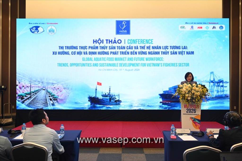  Hội thảo "Thị trường thực phẩm thủy sản toàn cầu và thế hệ nhân lực tương lai: Xu hướng, cơ hội và định hướng phát triển bền vững ngành thủy sản Việt Nam"