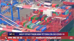 [Video] Nguy cơ suy thoái kinh tế toàn cầu do COVID-19