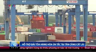 Hỗ trợ giải tỏa hàng hoá ùn tắc tại Tân cảng Cát Lái