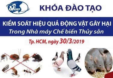 Khóa đào tạo K.01.19 “Kiểm soát hiệu quả Động vật gây hại trong NMCB Thủy sản”