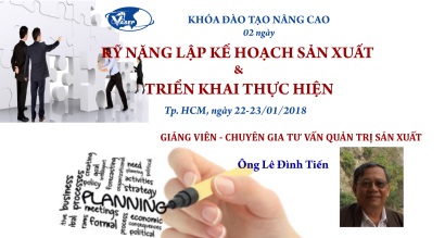22-23/01/2018 - [HCM] Khóa đào tạo K.1.18: "Kỹ năng Lập kế hoạch sản xuất & Triển khai thực hiện"