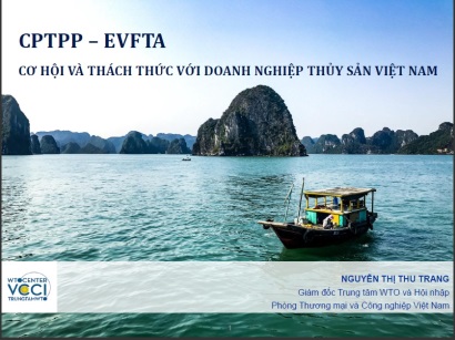 CPTPP - EVFTA: Cơ hội và thách thức với DN Thủy sản Việt Nam