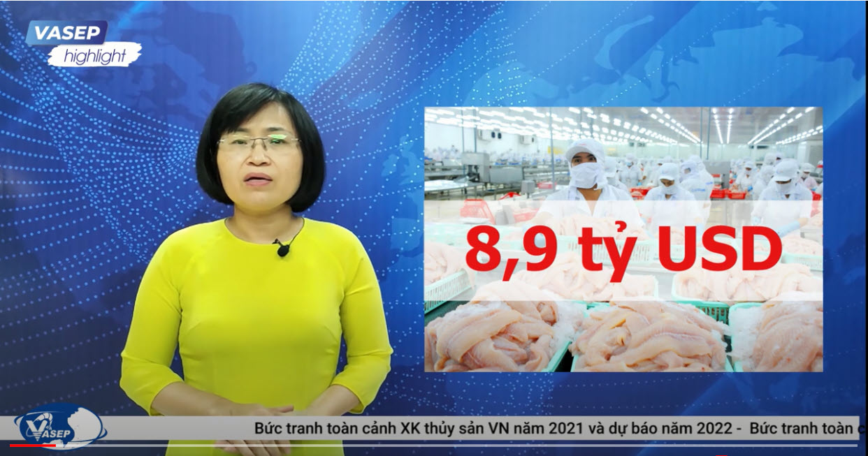 VASEP Highlight - Thuỷ sản T12022 toàn cảnh XK thuỷ sản 2021 và dự báo 2022