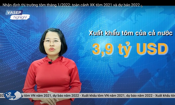VASEP Highlight - Tôm T12022 toàn cảnh XK tôm 2021 và dự báo 2022