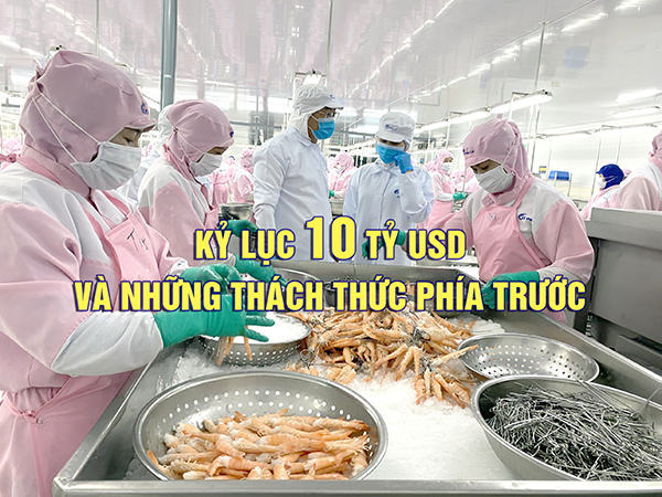 VASEP Highlight - T112022 Kỷ lục 10 tỷ USD và những thách thức phía trước
