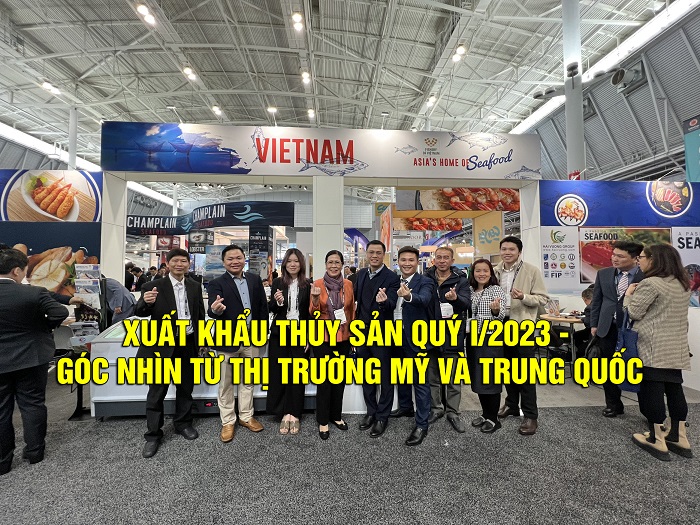 VASEP Highlight - T32023 Xuất khẩu thủy sản quý 12023 - góc nhìn từ thị trường Mỹ và Trung Quốc
