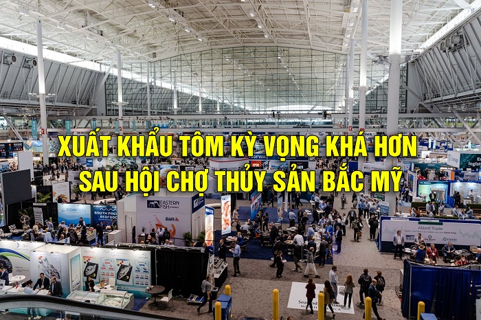 VASEP Highlight - T32023 Xuất khẩu tôm kỳ vọng khá hơn sau Hội chợ Thủy sản Bắc Mỹ